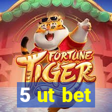 5 ut bet